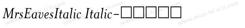 MrsEavesItalic Italic字体转换